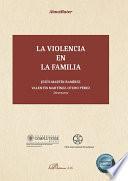 La violencia en la familia.