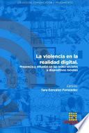 La violencia en la realidad digital. Presencia y difusión en las redes sociales y dispositivos móviles