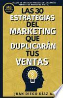 Las 30 Estrategias Del Marketing Que Duplicarán Tus Ventas