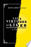 Las 5 virtudes del líder transformacional