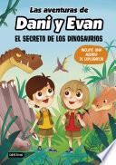 Las aventuras de Dani y Evan. El secreto de los dinosaurios