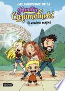 Las Aventuras de la Familia Carameluchi 1. El amuleto mágico