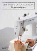 Las Bases de la Costura, Coser a Máquina