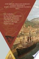 Las ciudades en las fases transitorias del mundo hispánico a los Estados nación