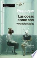 Las cosas como son y otras fantasías