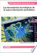 Las Herramientas Tecnológicas de la Nueva Información Periodística