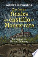 Las horas finales del castillo de Monserrate