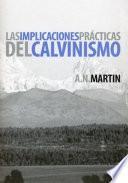 Las implicaciones prácticas del calvinismo