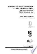 Las instituciones y el sector exportador en el area metropolitana de Bucaramanga
