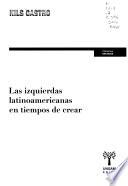 Las izquierdas latinoamericanas en tiempo de crear