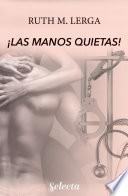 ¡Las manos quietas! (Enredos con la ley 3)