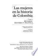 Las mujeres en la historia de Colombia: Mujeres, historia y política