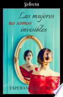 Las mujeres no somos invisibles