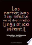 Las narrativas y su impacto en el desarrollo lingüístico infantil.