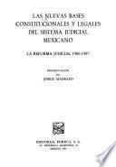 Las Nuevas bases constitucionales y legales del sistema judicial mexicano