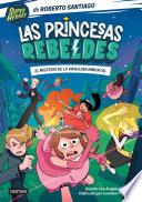 Las Princesas Rebeldes 1. El misterio de la virgulina inmortal