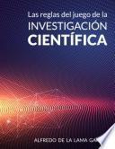 Las reglas del juego de la investigación científica