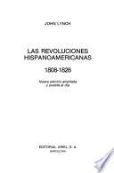 Las revoluciones hispanoamericanas, 1808-1826