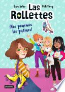 Las Rollettes 1. ¡Nos ponemos los patines!