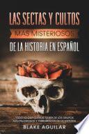 Las Sectas y Cultos más Misteriosos de la Historia en Español