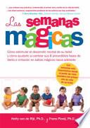 Las Semanas Magicas. Como Estimular El Desarrollo Mental de Su Bebe y Como Ayudarlo a Cambiar Sus 8 Precedibles Fases de Llanto E Irritacion En Saltos