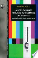 Las televisiones públicas autonómicas del siglo XXI