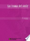 Las tramas del sentir. Ensayos desde una sociología de los cuerpos y las emociones.