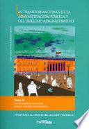 Las transformaciones de la administración pública y del derecho administrativo. Tomo III