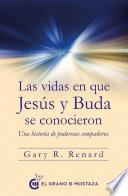 Las vidas en las que Jesús y Buda se conocieron