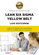 Lean Six Sigma Yellow Belt. Manual de certificación