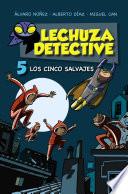 Lechuza Detective 5: Los cinco salvajes