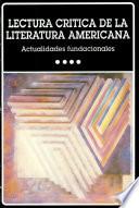 Lectura crítica de la literatura americana: Actualidades fundacionales