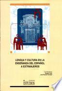 Lengua y cultura en la enseñanza del español a extranjeros