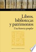 Libros, bibliotecas y patrimonios. Una historia ejemplar