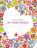 Livre de coloriage Je t'aime maman 2