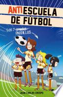 Los 7 cracks (Antiescuela de Fútbol 1)