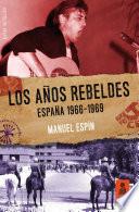 Los años rebeldes: España 1966-1969