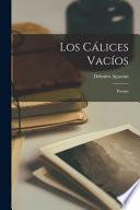 Los cálices vacíos; poesías