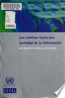 Los caminos hacia una sociedad de la información en América Latina y el Caribe