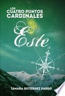 Los Cuatro Puntos Cardinales. Este (3a novela de la saga)