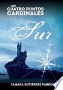 Los Cuatro Puntos Cardinales. Sur (2a novela de la saga)