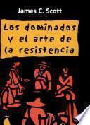 Los dominados y el arte de la resistencia