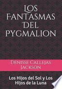 Los Fantasmas Del Pygmalion