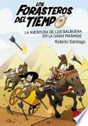 Los Forasteros del Tiempo 7: La aventura de los Balbuena en la gran pirámide