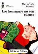 Los hermanos no son cuento