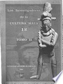 Los investigadores de la cultura maya