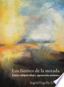 Los límites de la mirada : entre subjetividad y operación artística