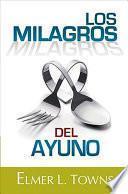 Los Milagros del Ayuno