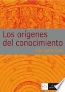 Los orígenes del conocimiento