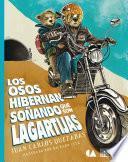 Los osos hibernan soñando que son lagartijas